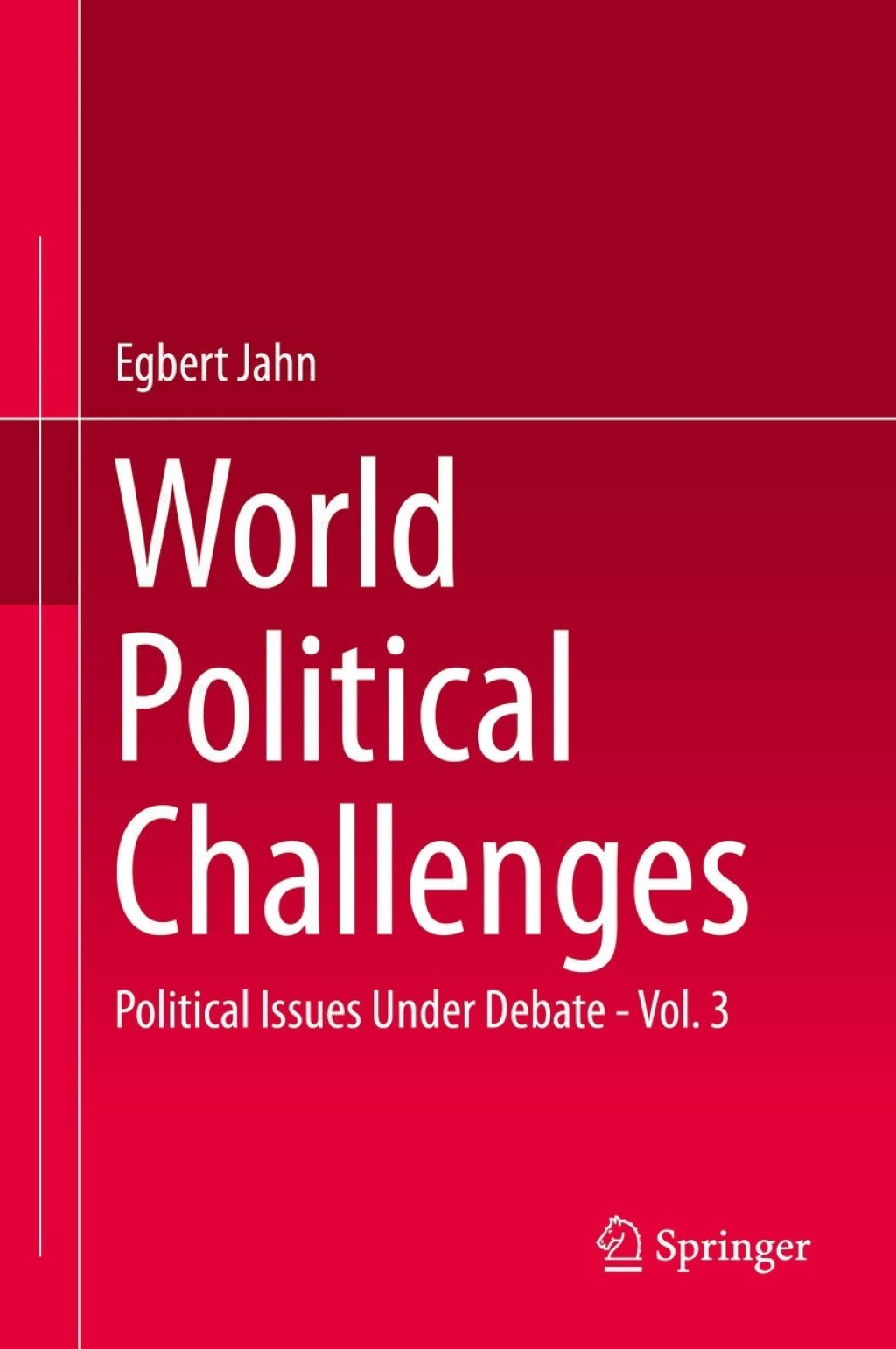 World Political Challenges Political Issues Under Debate - Vol. 3  â€“ PDF/EPUB Version Downloadable