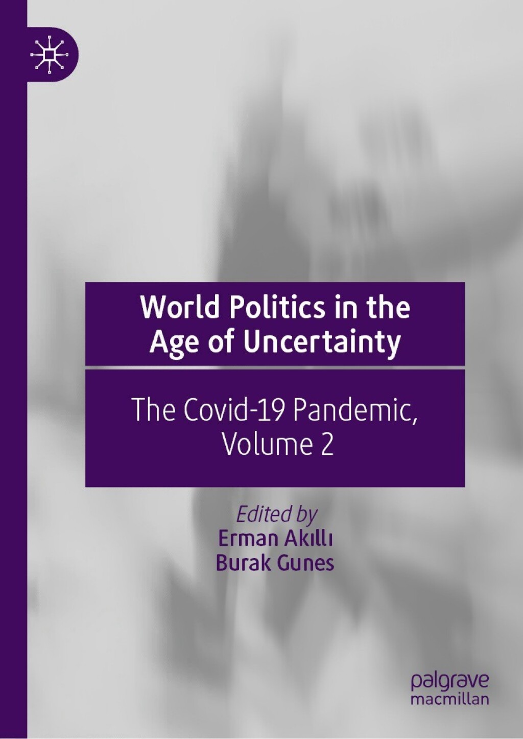 World Politics in the Age of Uncertainty The Covid-19 Pandemic, Volume 2  â€“ PDF/EPUB Version Downloadable