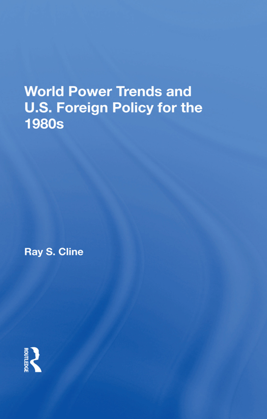 World Power Trends And U.S. Foreign Policy For The 1980s 1st Edition â€“ PDF/EPUB Version Downloadable