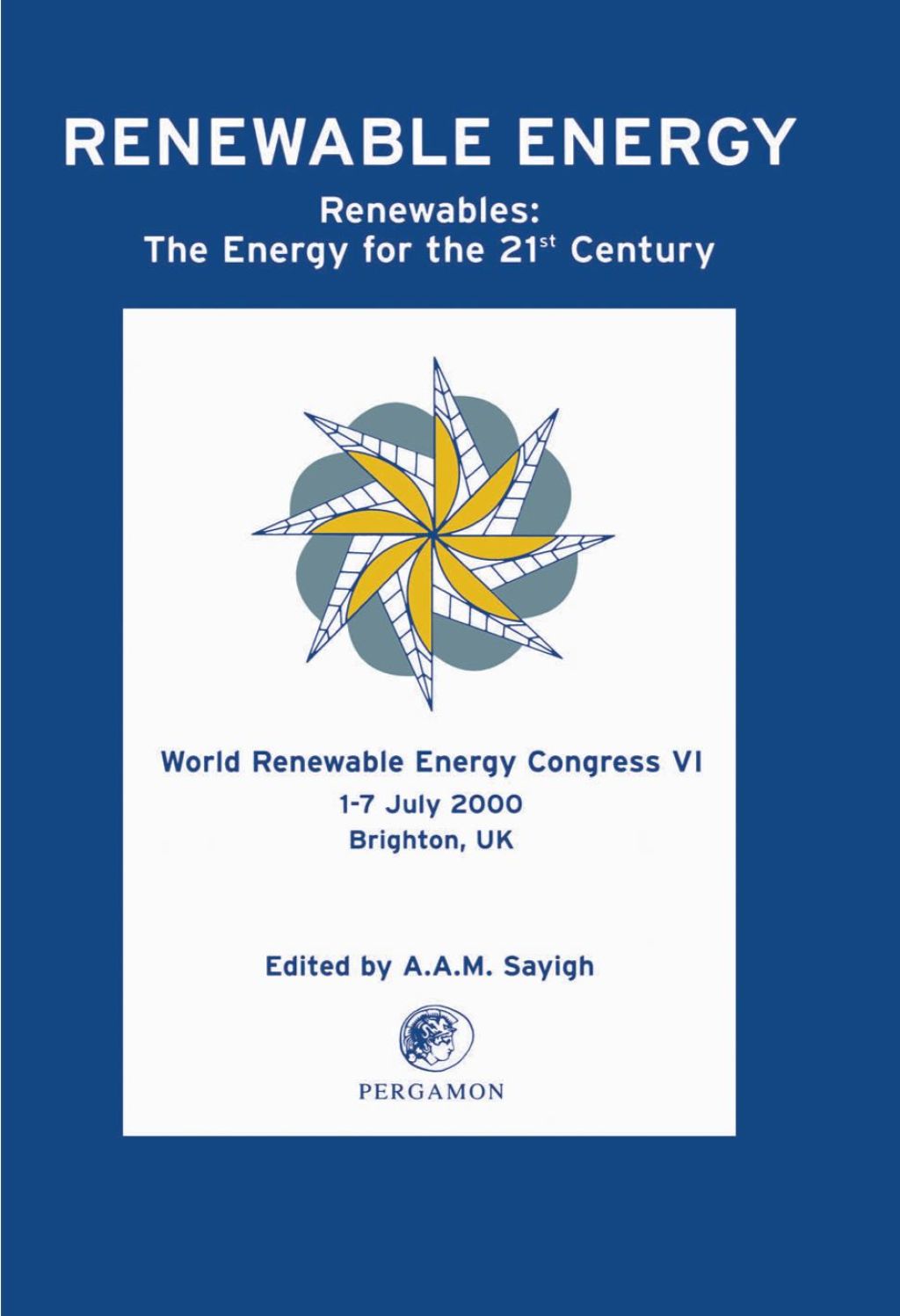 World Renewable Energy Congress VI: Renewables: The Energy for the 21<SUP>st</SUP> Century  â€“ PDF/EPUB Version Downloadable
