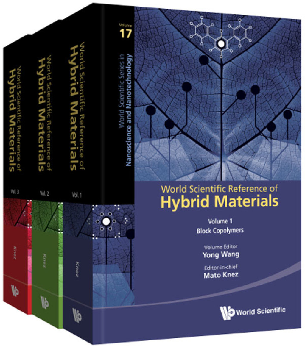 World Scientific Reference of Hybrid Materials: (In 3 Volumes) Volume 1: Block Copolymers Volume 2: Devices from Hybrid and Organic Materials Volume 3: Sol-Gel Strategies for Hybrid Materials  â€“ PDF/EPUB Version Downloadable
