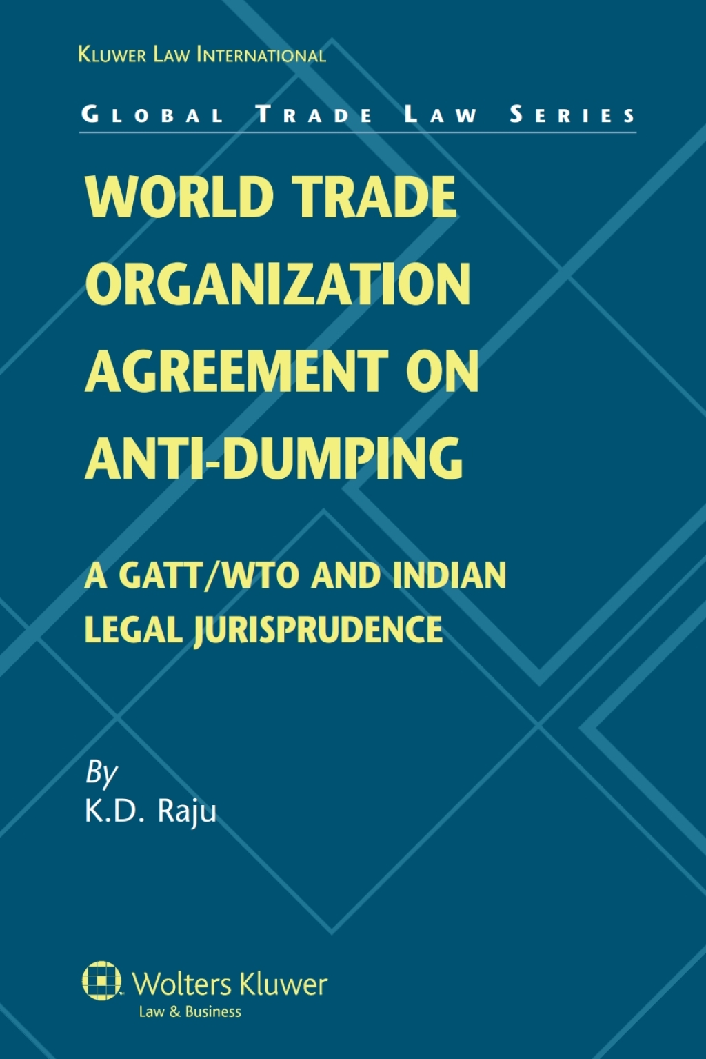 World Trade Organization Agreement on Anti-dumping A GATT/WTO and Indian Jurisprudence  â€“ PDF/EPUB Version Downloadable