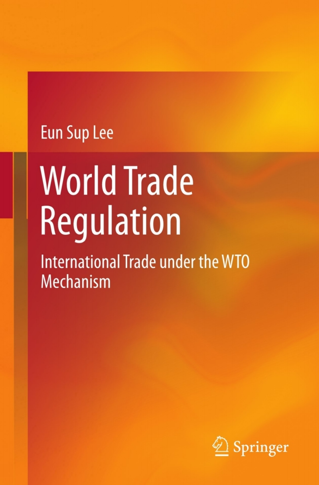 World Trade Regulation International Trade under the WTO Mechanism  â€“ PDF/EPUB Version Downloadable