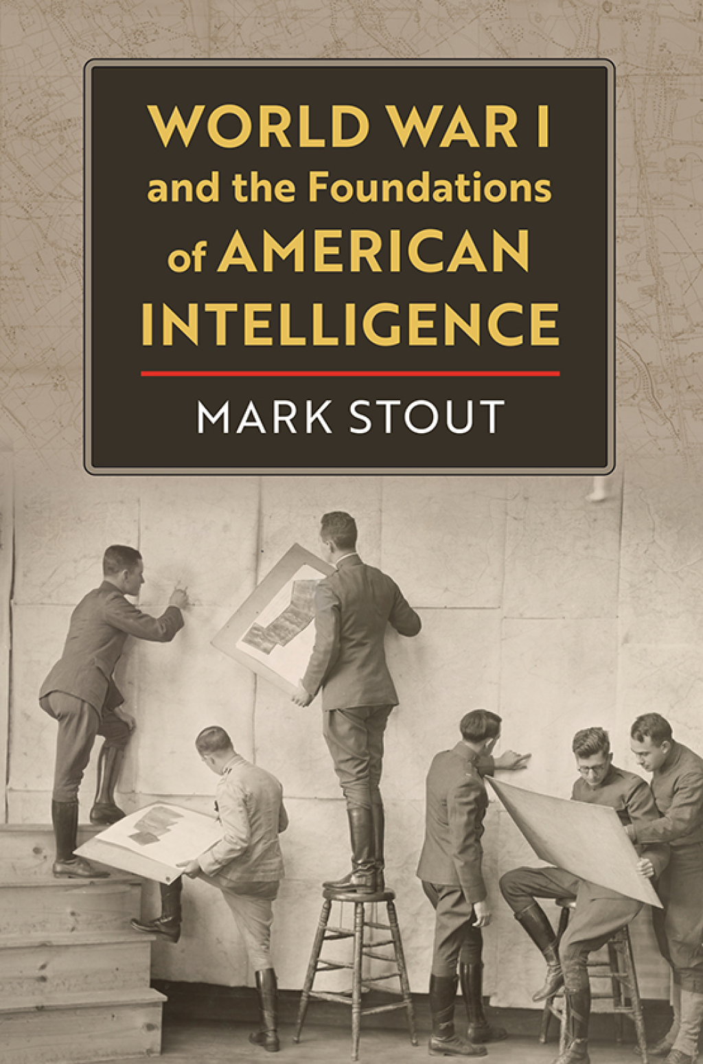 World War I and the Foundations of American Intelligence  â€“ PDF/EPUB Version Downloadable
