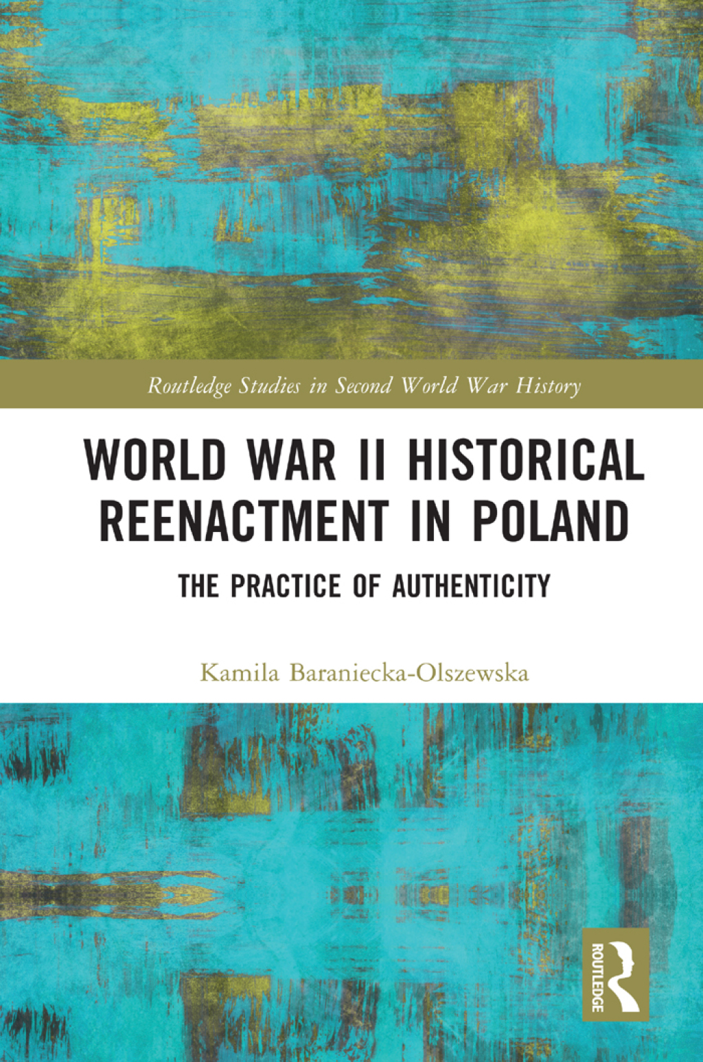 World War II Historical Reenactment in Poland The Practice of Authenticity 1st Edition â€“ PDF/EPUB Version Downloadable