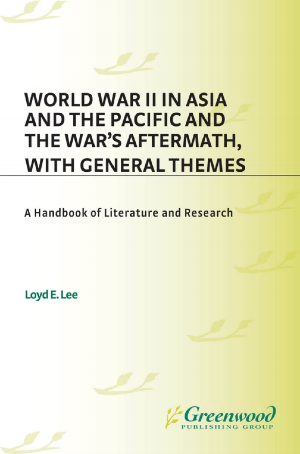 World War II in Asia and the Pacific and the War's Aftermath, with General Themes A Handbook of Literature and Research 1st Edition â€“ PDF/EPUB Version Downloadable