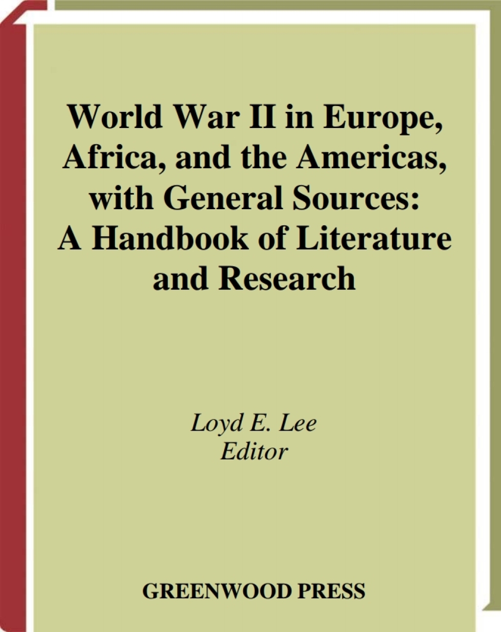 World War II in Europe, Africa, and the Americas, with General Sources A Handbook of Literature and Research 1st Edition â€“ PDF/EPUB Version Downloadable