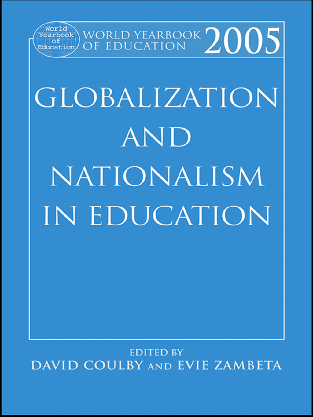 World Yearbook of Education 2005 Globalization and Nationalism in Education 1st Edition - (PDF/EPUB Version)