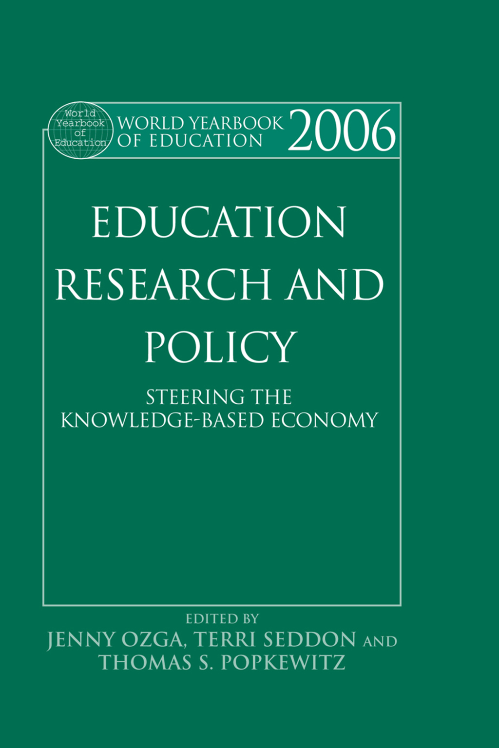 World Yearbook of Education 2006 Education, Research and Policy: Steering the Knowledge-Based Economy 1st Edition â€“ PDF/EPUB Version Downloadable