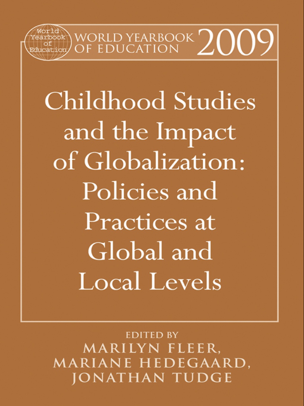 World Yearbook of Education 2009 Childhood Studies and the Impact of Globalization: Policies and Practices at Global and Local Levels 1st Edition â€“ PDF/EPUB Version Downloadable