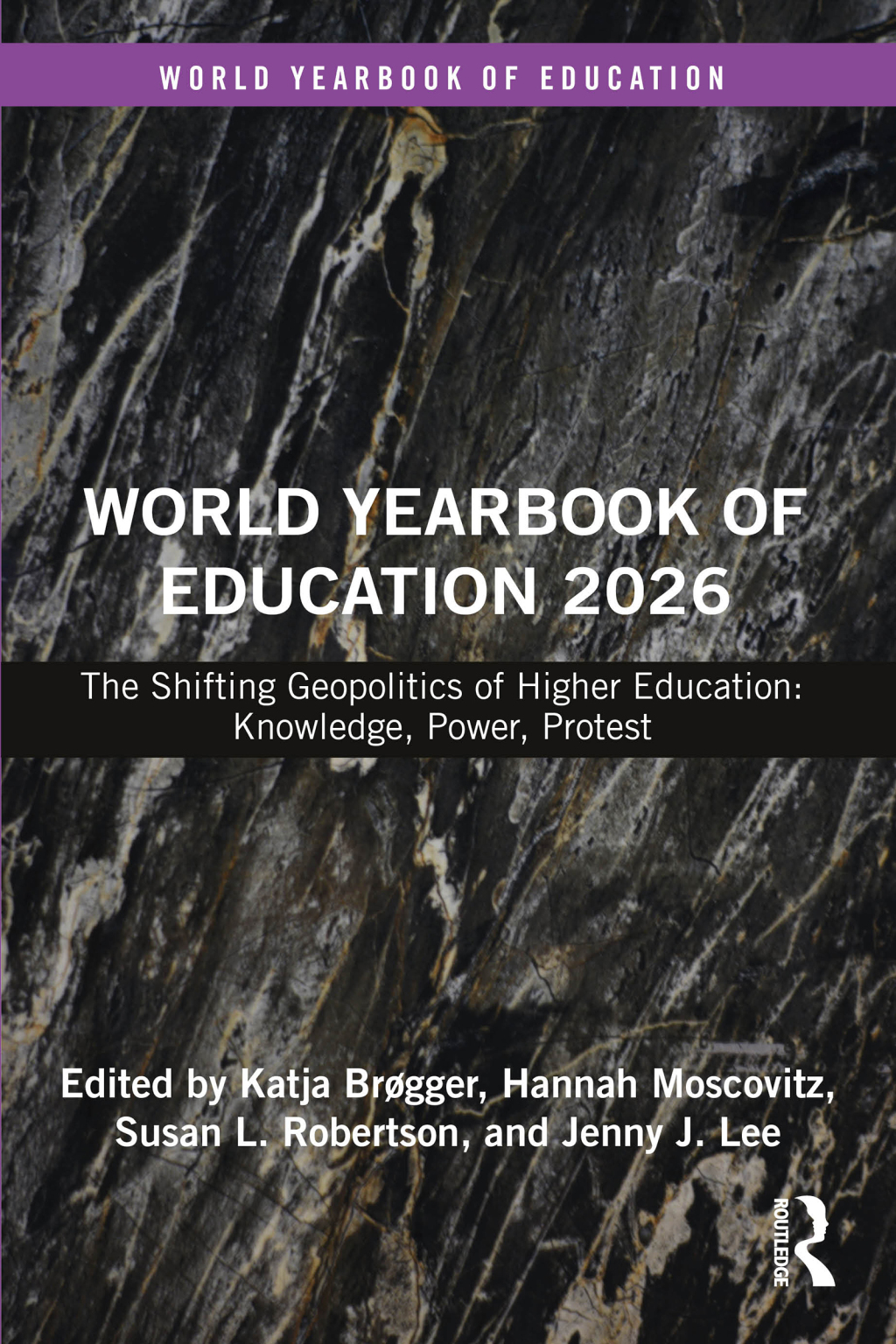 World Yearbook of Education 2026 The Shifting Geopolitics of Higher Education: Knowledge, Power, Protest 1st Edition â€“ PDF/EPUB Version Downloadable