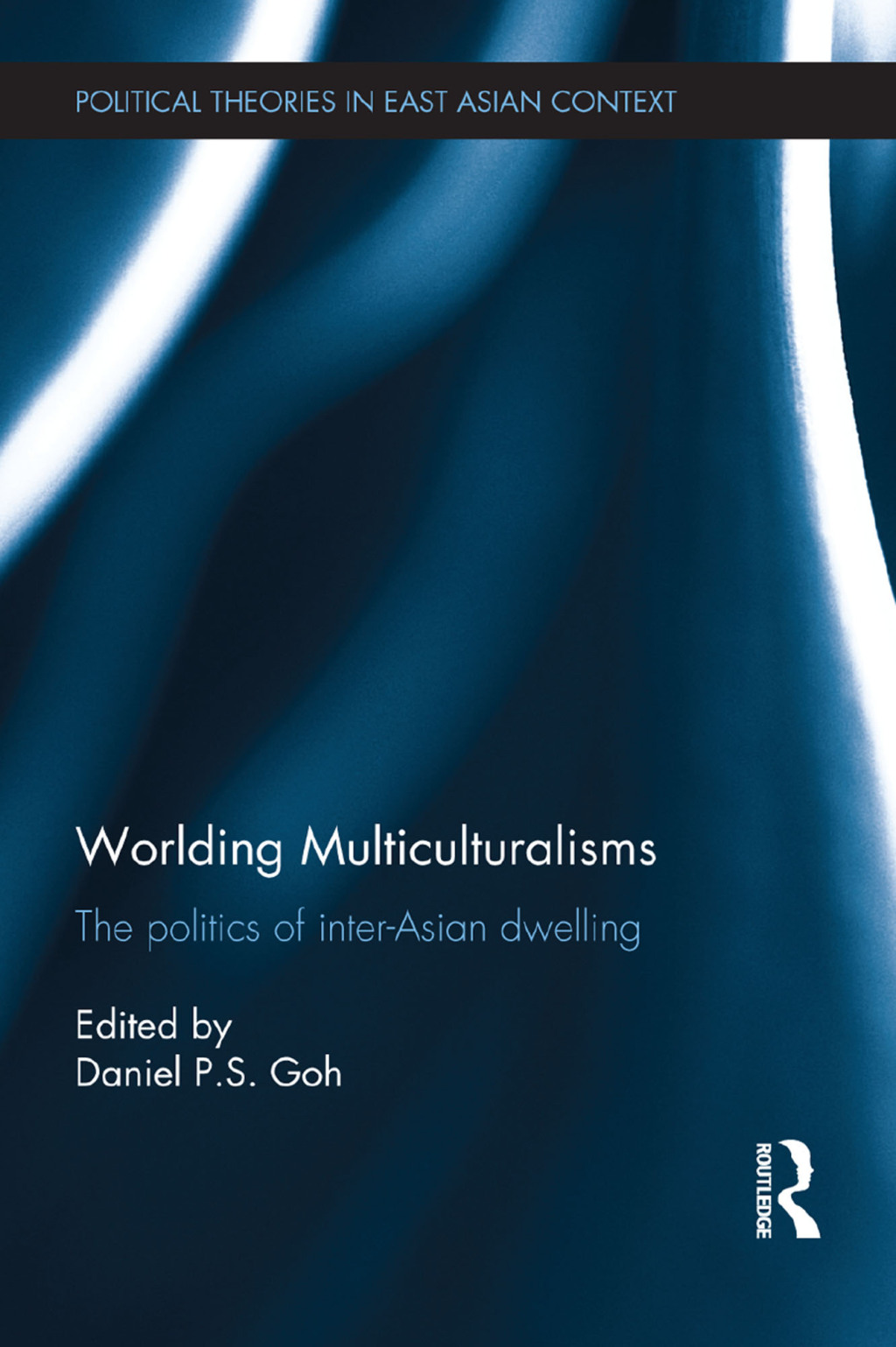 Worlding Multiculturalisms The Politics of Inter-Asian Dwelling 1st Edition â€“ PDF/EPUB Version Downloadable