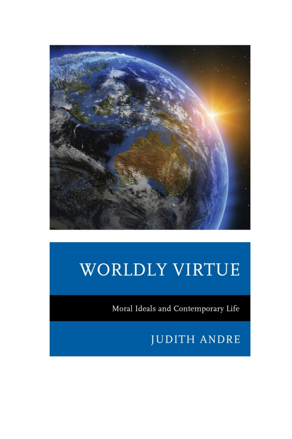 Worldly Virtue Moral Ideals and Contemporary Life 1st Edition â€“ PDF/EPUB Version Downloadable