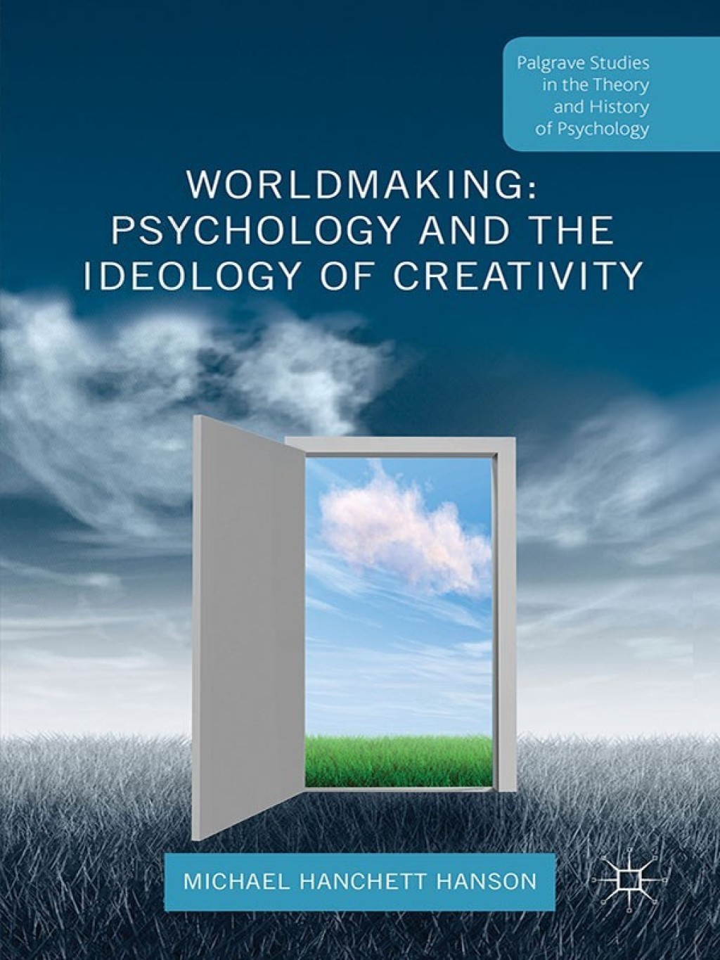 Worldmaking: Psychology and the Ideology of Creativity  â€“ PDF/EPUB Version Downloadable