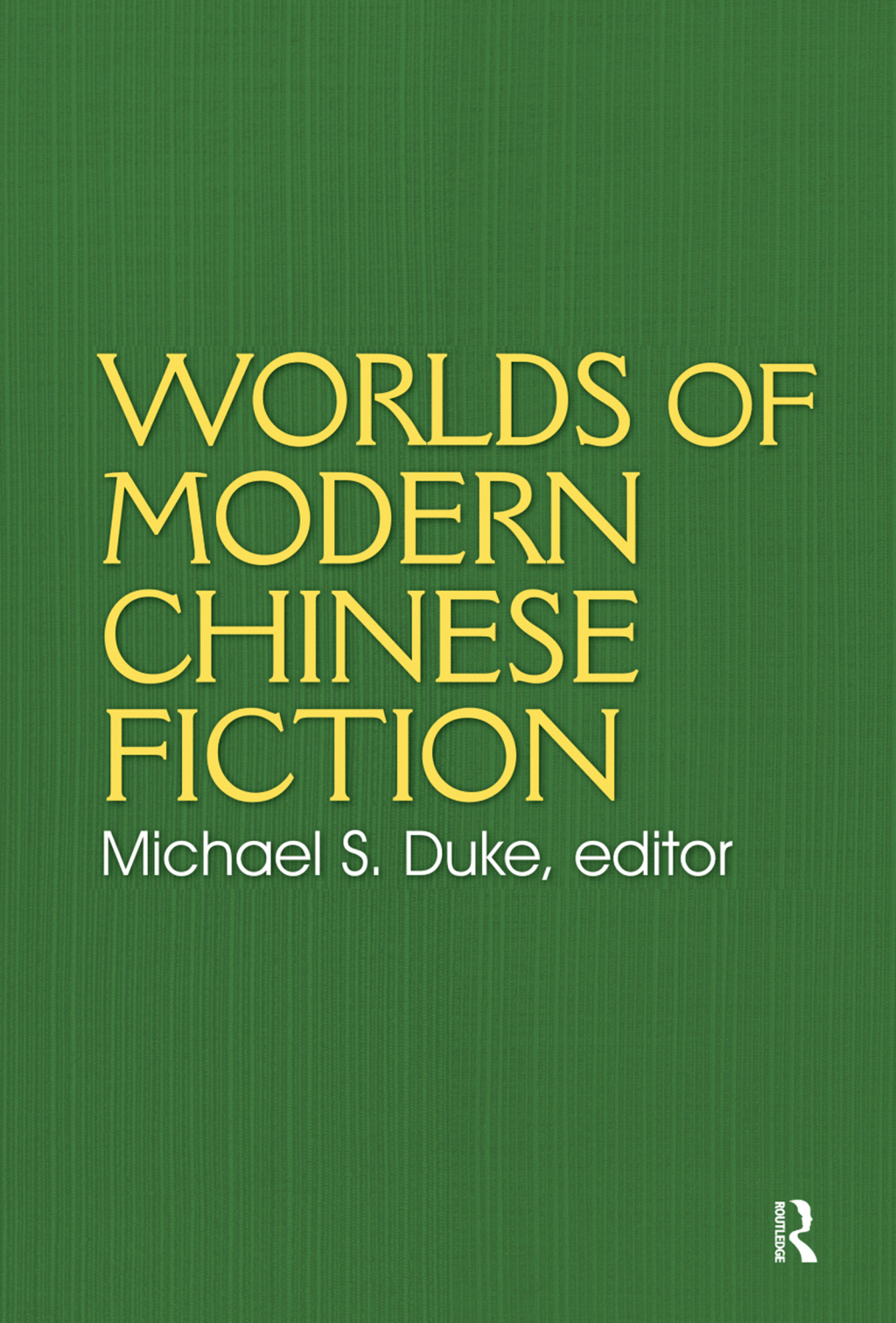 Worlds of Modern Chinese Fiction Short Stories and Novellas from the People's Republic, Taiwan and Hong Kong 1st Edition â€“ PDF/EPUB Version Downloadable