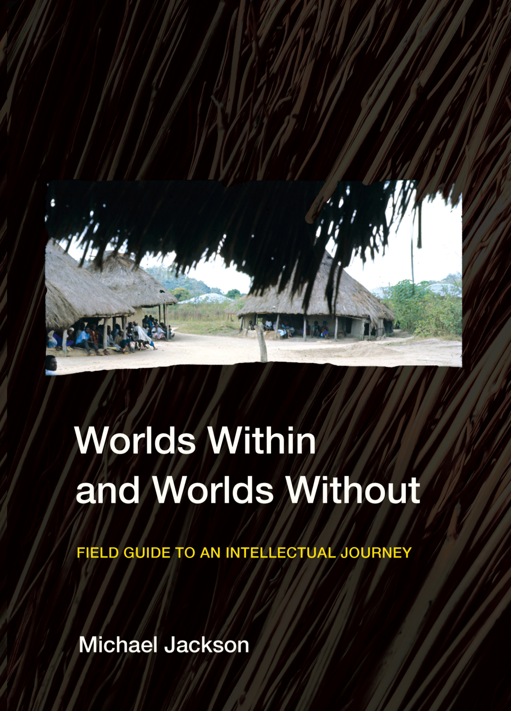 Worlds Within and Worlds Without Field Guide to an Intellectual Journey  â€“ PDF/EPUB Version Downloadable