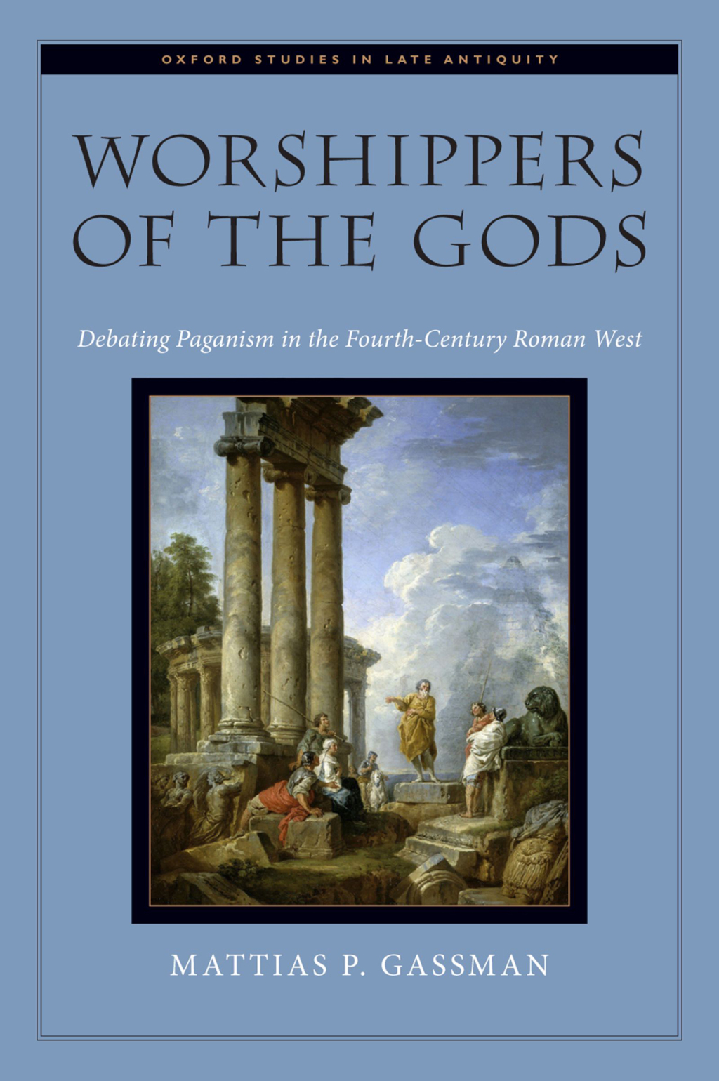 Worshippers of the Gods Debating Paganism in the Fourth-Century Roman West 1st Edition â€“ PDF/EPUB Version Downloadable