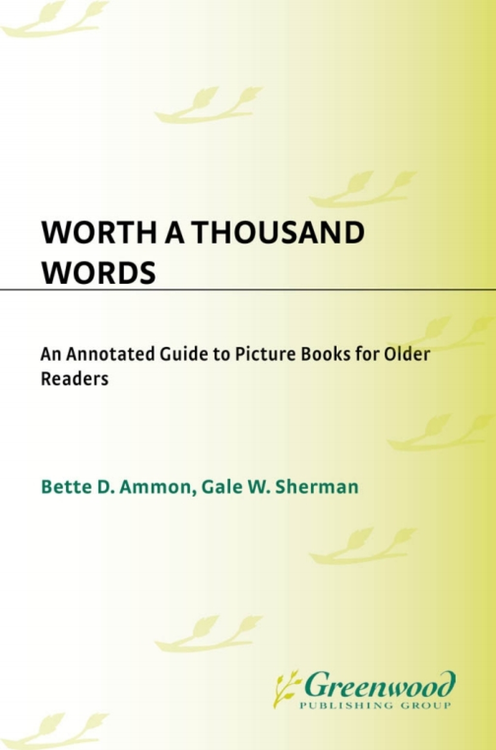 Worth a Thousand Words An Annotated Guide to Picture Books for Older Readers 1st Edition â€“ PDF/EPUB Version Downloadable