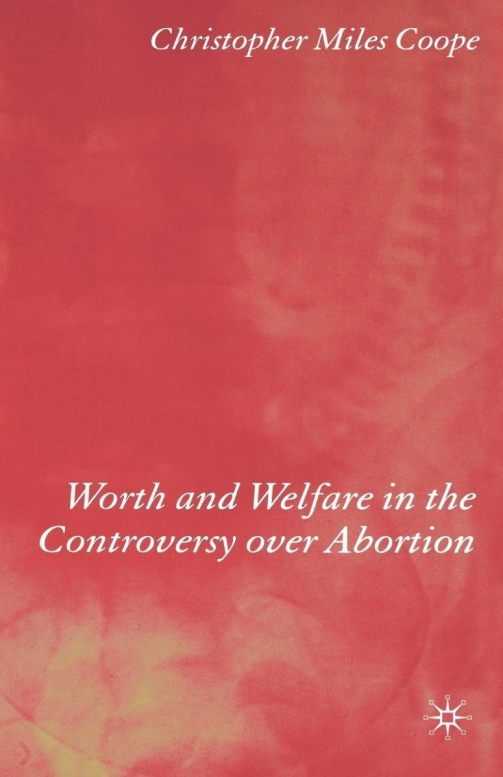 Worth and Welfare in the Controversy over Abortion  â€“ PDF/EPUB Version Downloadable