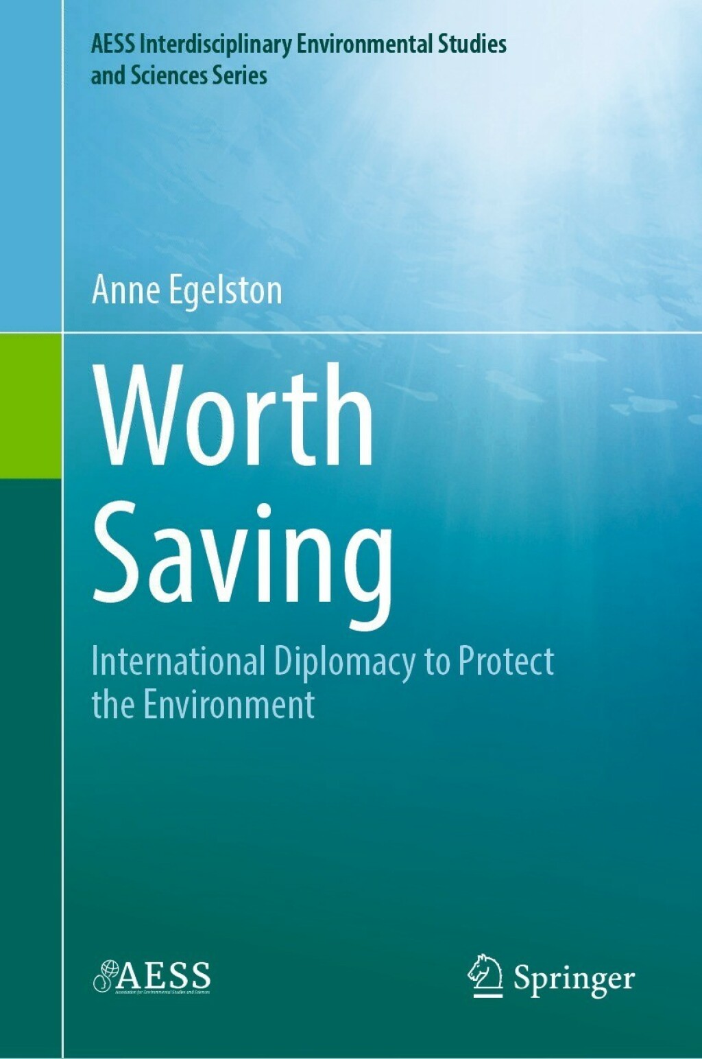 Worth Saving International Diplomacy to Protect the Environment  â€“ PDF/EPUB Version Downloadable