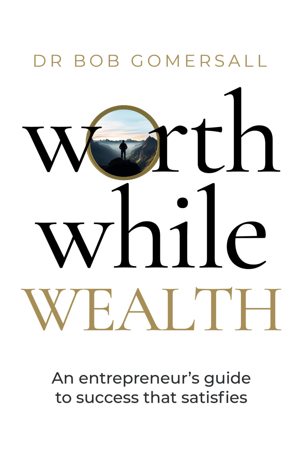 Worthwhile Wealth An entrepreneurâ€™s guide to success that satisfies - (PDF/EPUB Version)
