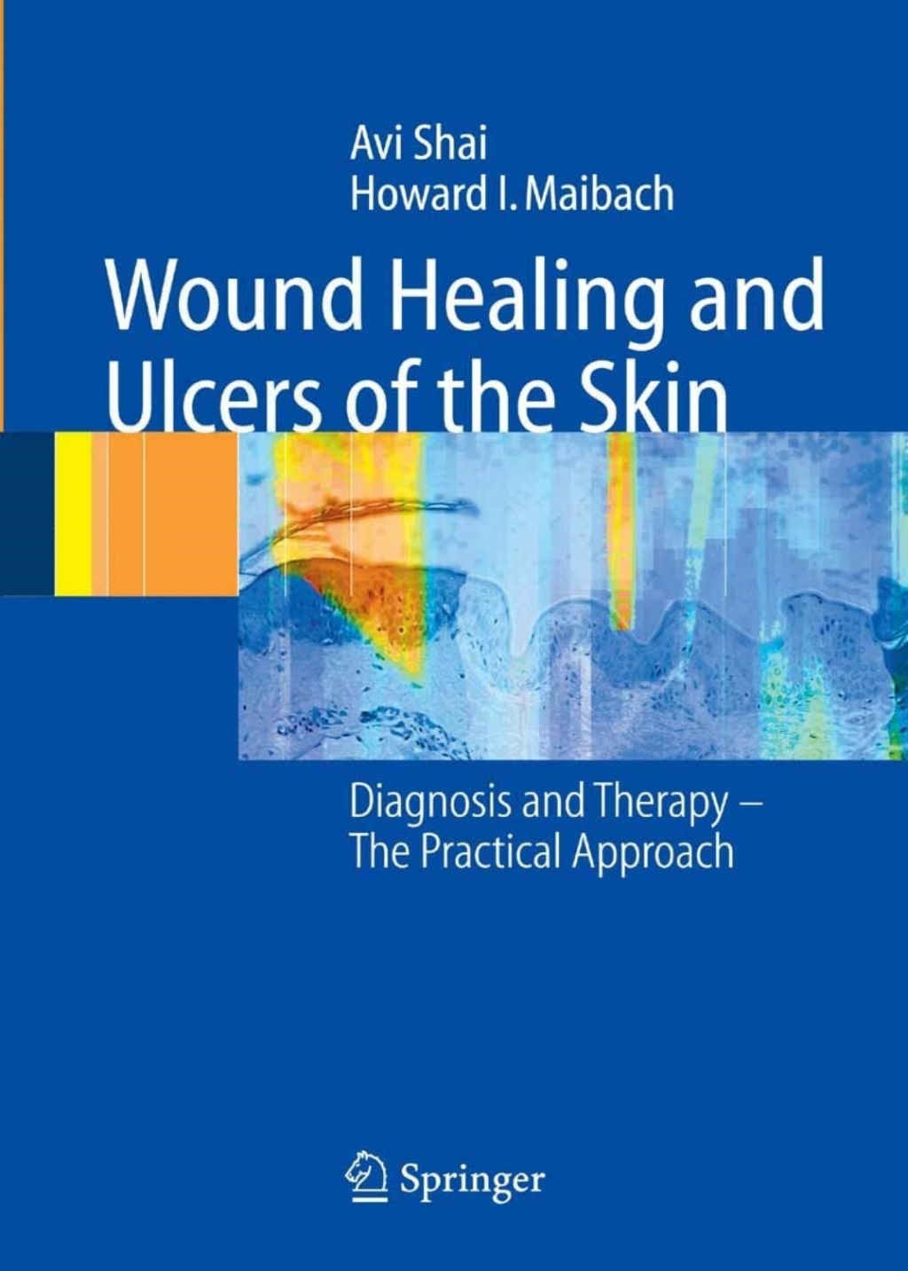 Wound Healing and Ulcers of the Skin Diagnosis and Therapy - The Practical Approach  â€“ PDF/EPUB Version Downloadable