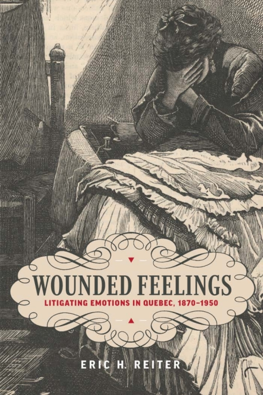 Wounded Feelings Litigating Emotions in Quebec, 1870â€“1950 1st Edition â€“ PDF/EPUB Version Downloadable
