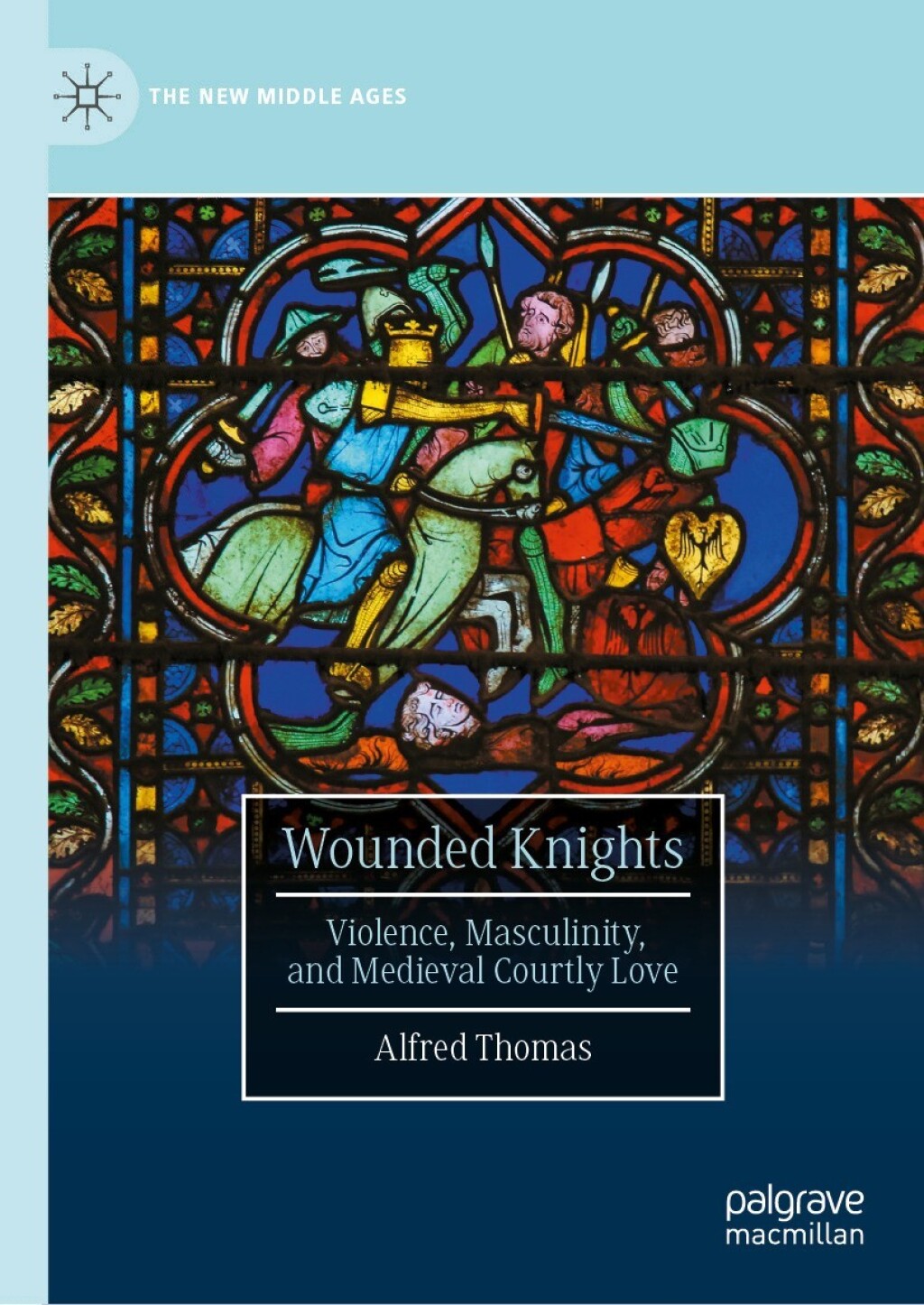 Wounded Knights Violence, Masculinity, and Medieval Courtly Love  â€“ PDF/EPUB Version Downloadable