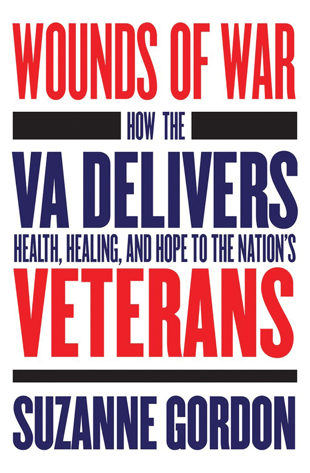 Wounds of War How the VA Delivers Health, Healing, and Hope to the Nation's Veterans - (PDF/EPUB Version)