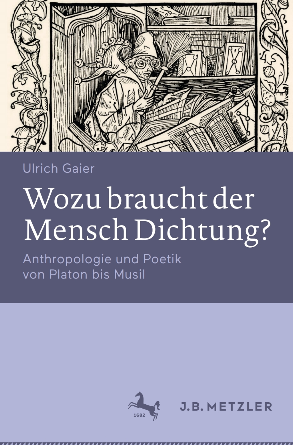 Wozu braucht der Mensch Dichtung? Anthropologie und Poetik von Platon bis Musil  â€“ PDF/EPUB Version Downloadable