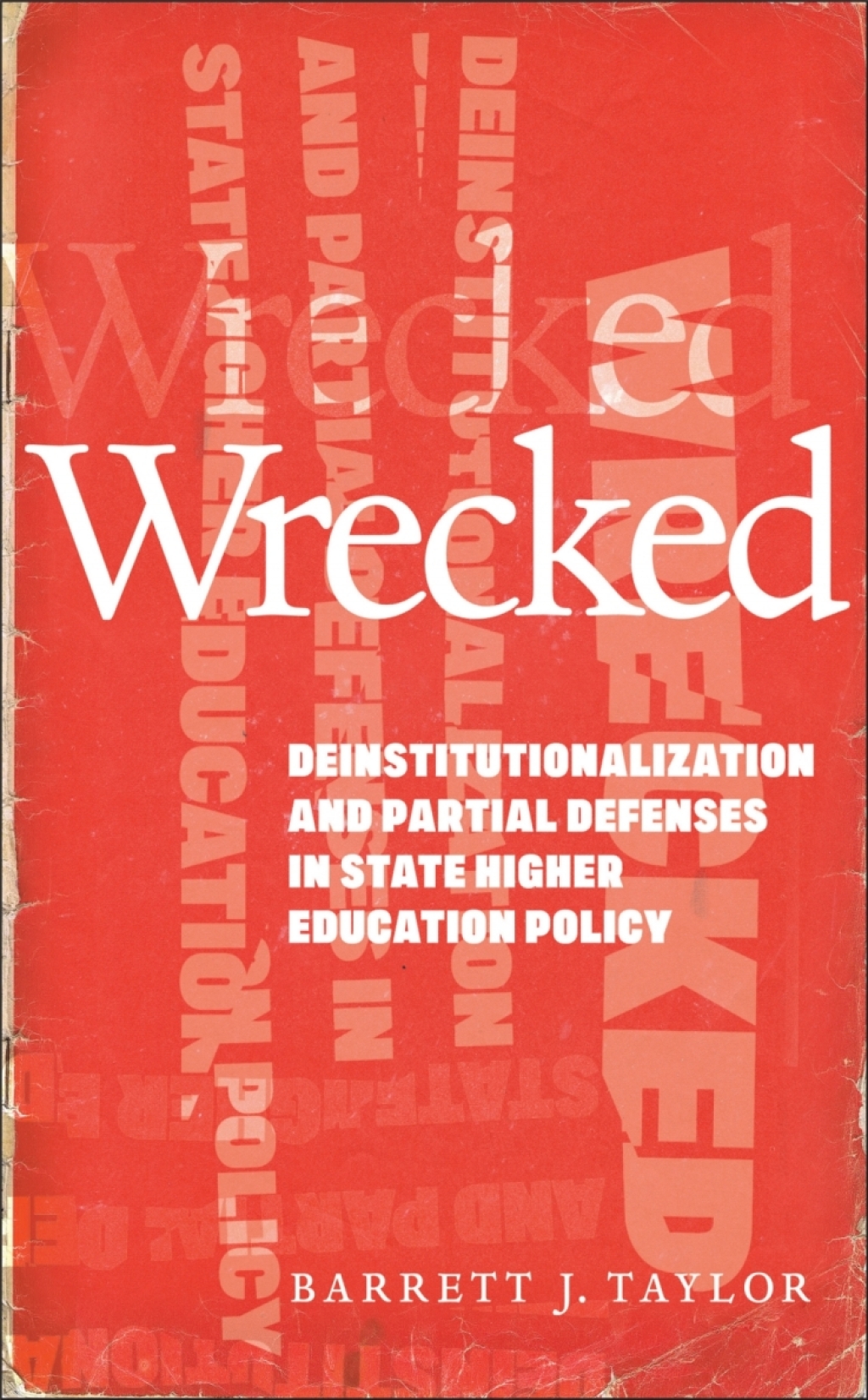 Wrecked Deinstitutionalization and Partial Defenses in State Higher Education Policy  â€“ PDF/EPUB Version Downloadable