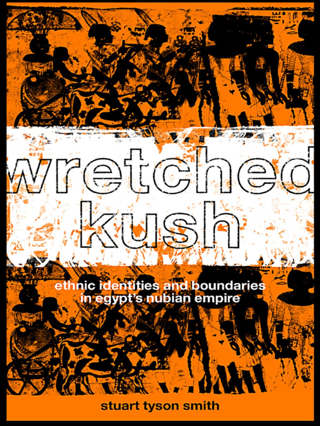 Wretched Kush Ethnic Identities and Boundries in Egypt's Nubian Empire 1st Edition â€“ PDF/EPUB Version Downloadable