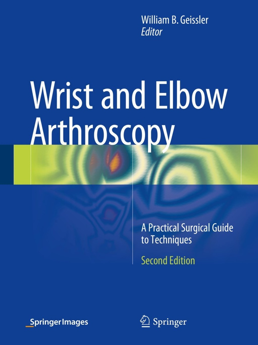 Wrist and Elbow Arthroscopy A Practical Surgical Guide to Techniques 2nd Edition â€“ PDF/EPUB Version Downloadable