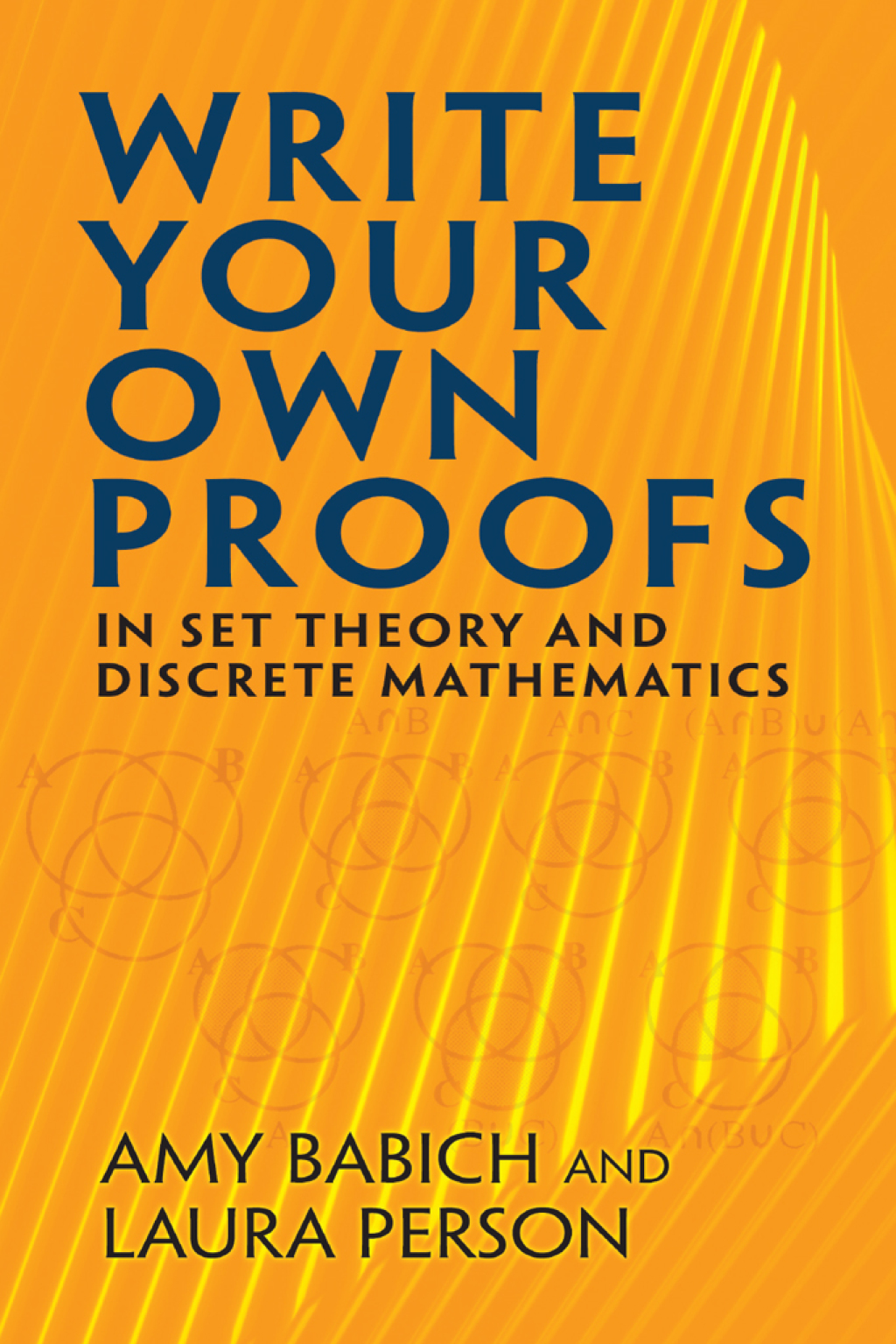 Write Your Own Proofs in Set Theory and Discrete Mathematics - (PDF/EPUB Version)