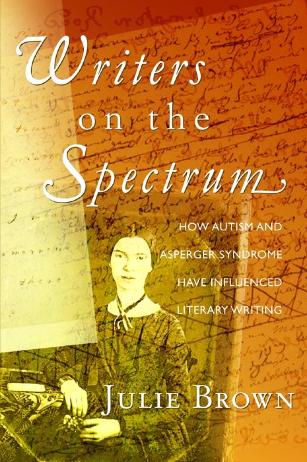 Writers on the Spectrum How Autism and Asperger Syndrome have Influenced Literary Writing  â€“ PDF/EPUB Version Downloadable