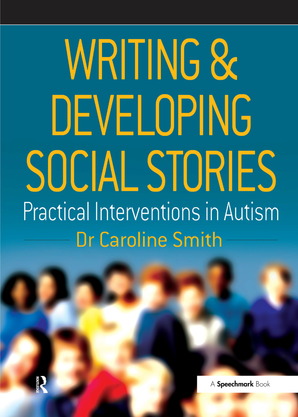 Writing and Developing Social Stories Practical Interventions in Autism 1st Edition â€“ PDF/EPUB Version Downloadable