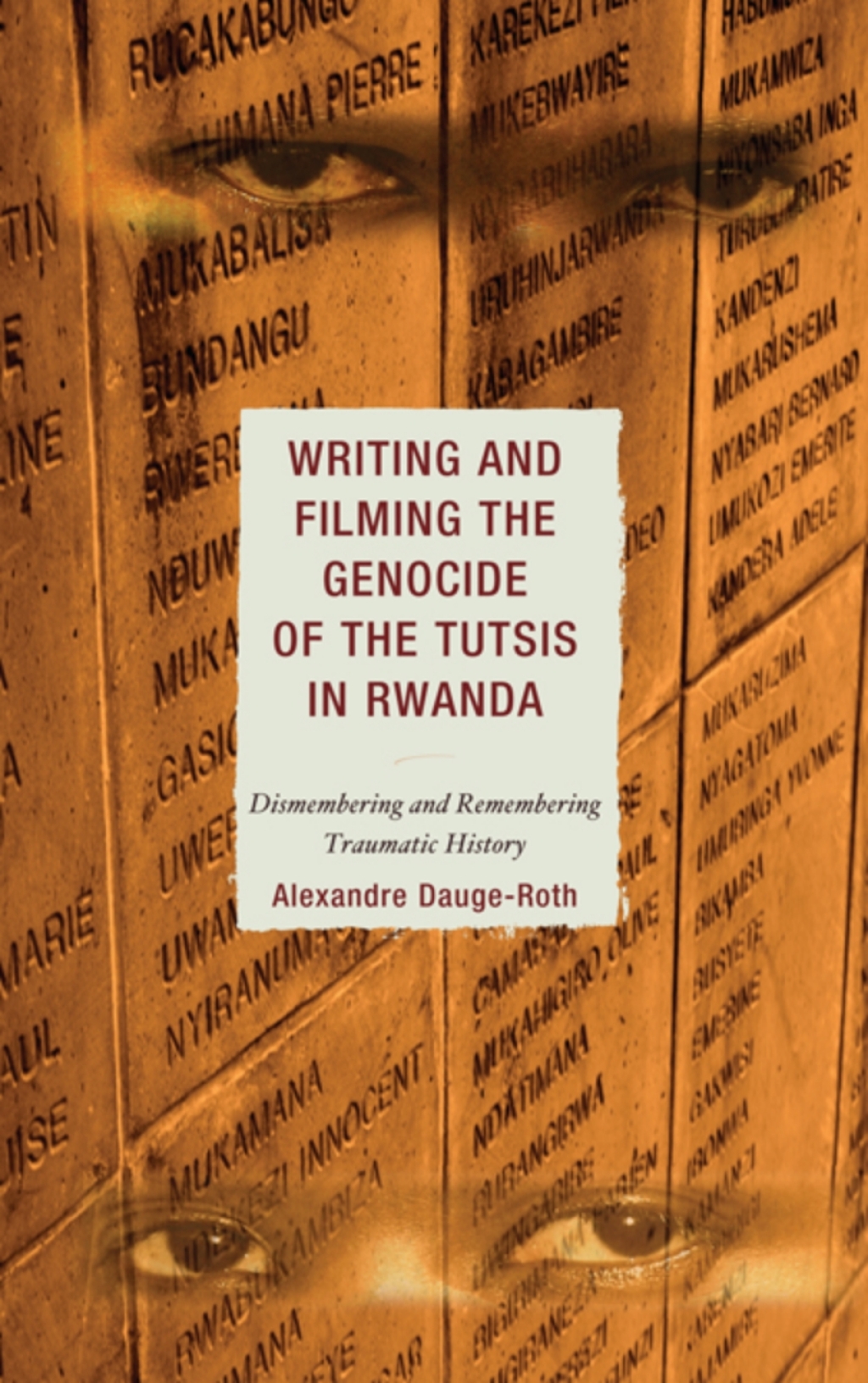 Writing and Filming the Genocide of the Tutsis in Rwanda Dismembering and Remembering Traumatic History 1st Edition â€“ PDF/EPUB Version Downloadable