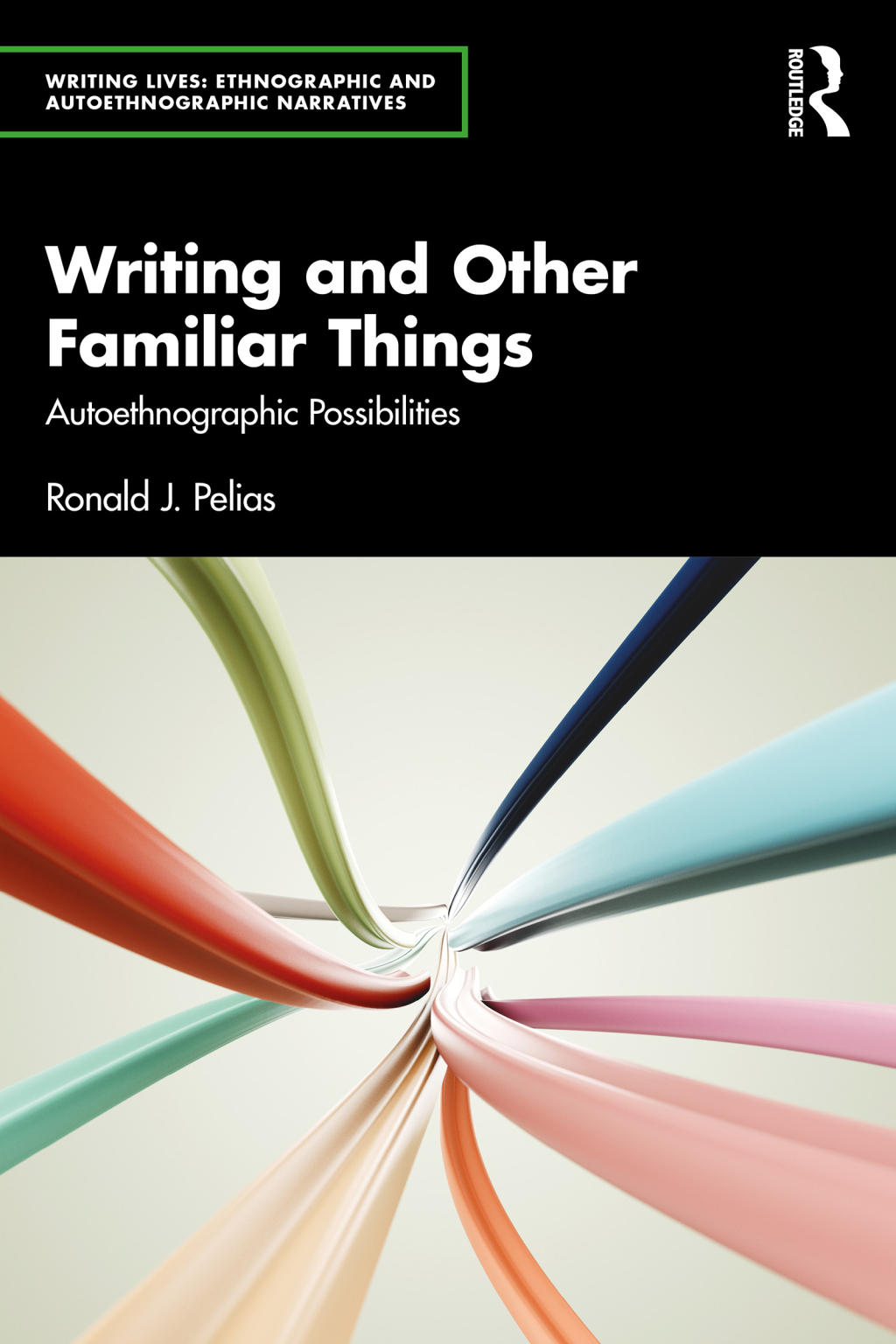 Writing and Other Familiar Things Autoethnographic Possibilities 1st Edition â€“ PDF/EPUB Version Downloadable