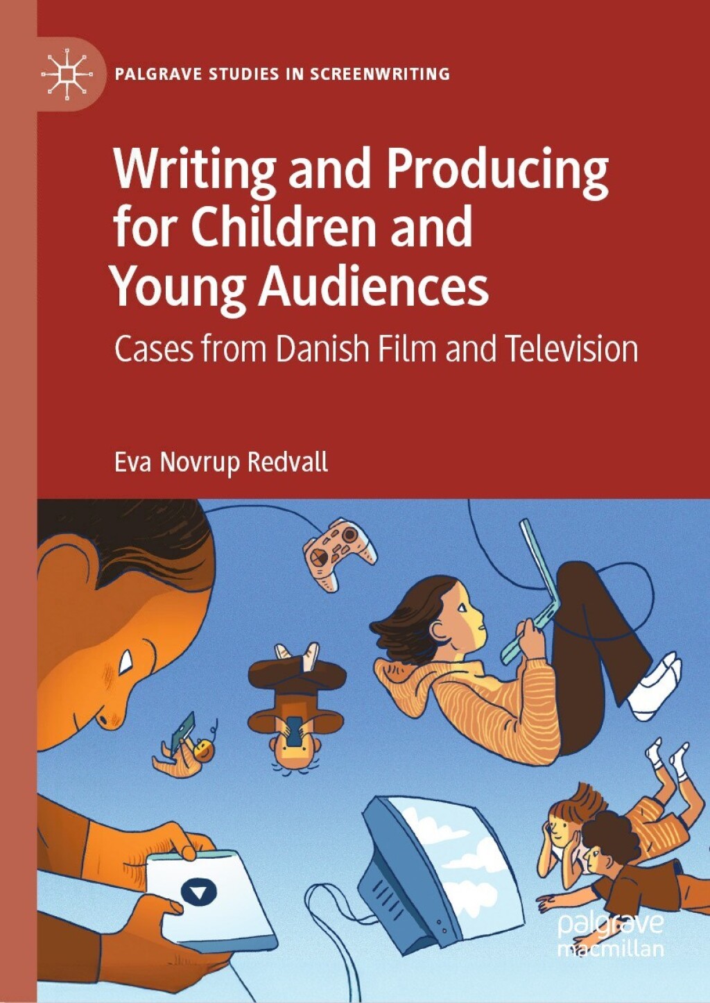 Writing and Producing for Children and Young Audiences Cases from Danish Film and Television  â€“ PDF/EPUB Version Downloadable