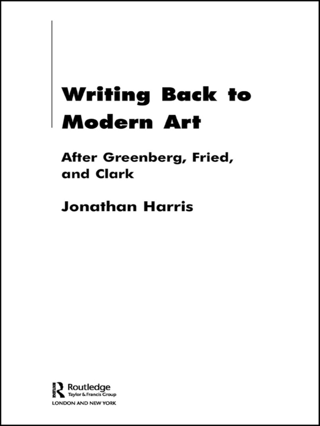 Writing Back to Modern Art After Greenberg, Fried and Clark 1st Edition â€“ PDF/EPUB Version Downloadable