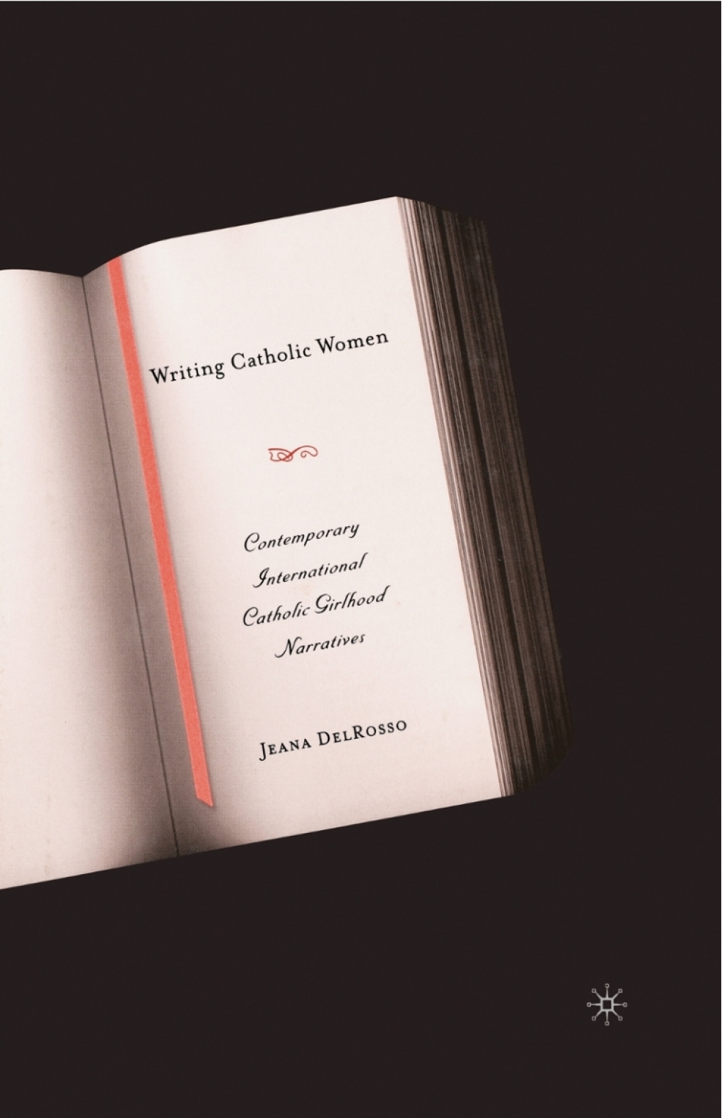 Writing Catholic Women Contemporary International Catholic Girlhood ...