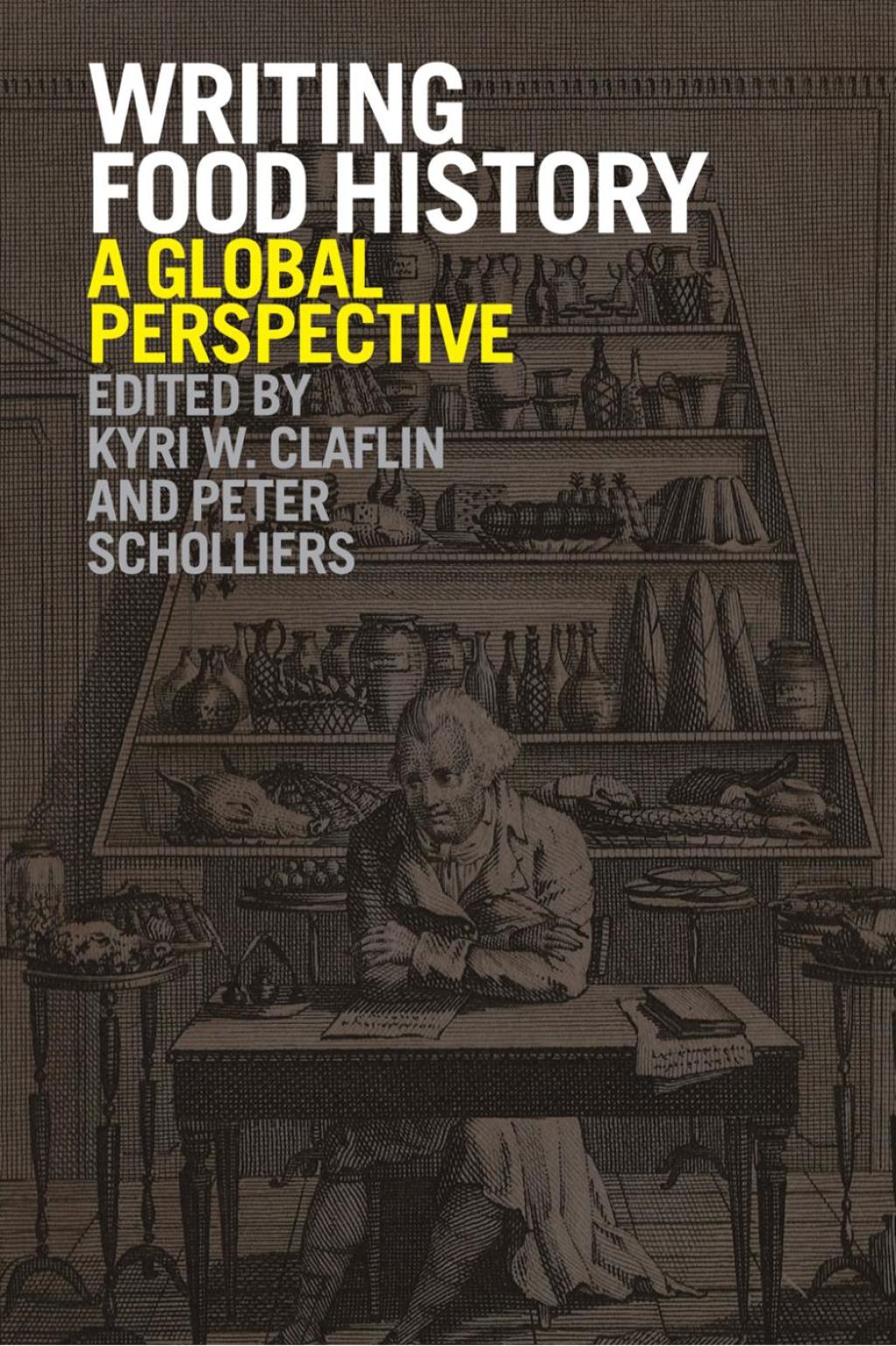 Writing Food History A Global Perspective 1st Edition â€“ PDF/EPUB Version Downloadable