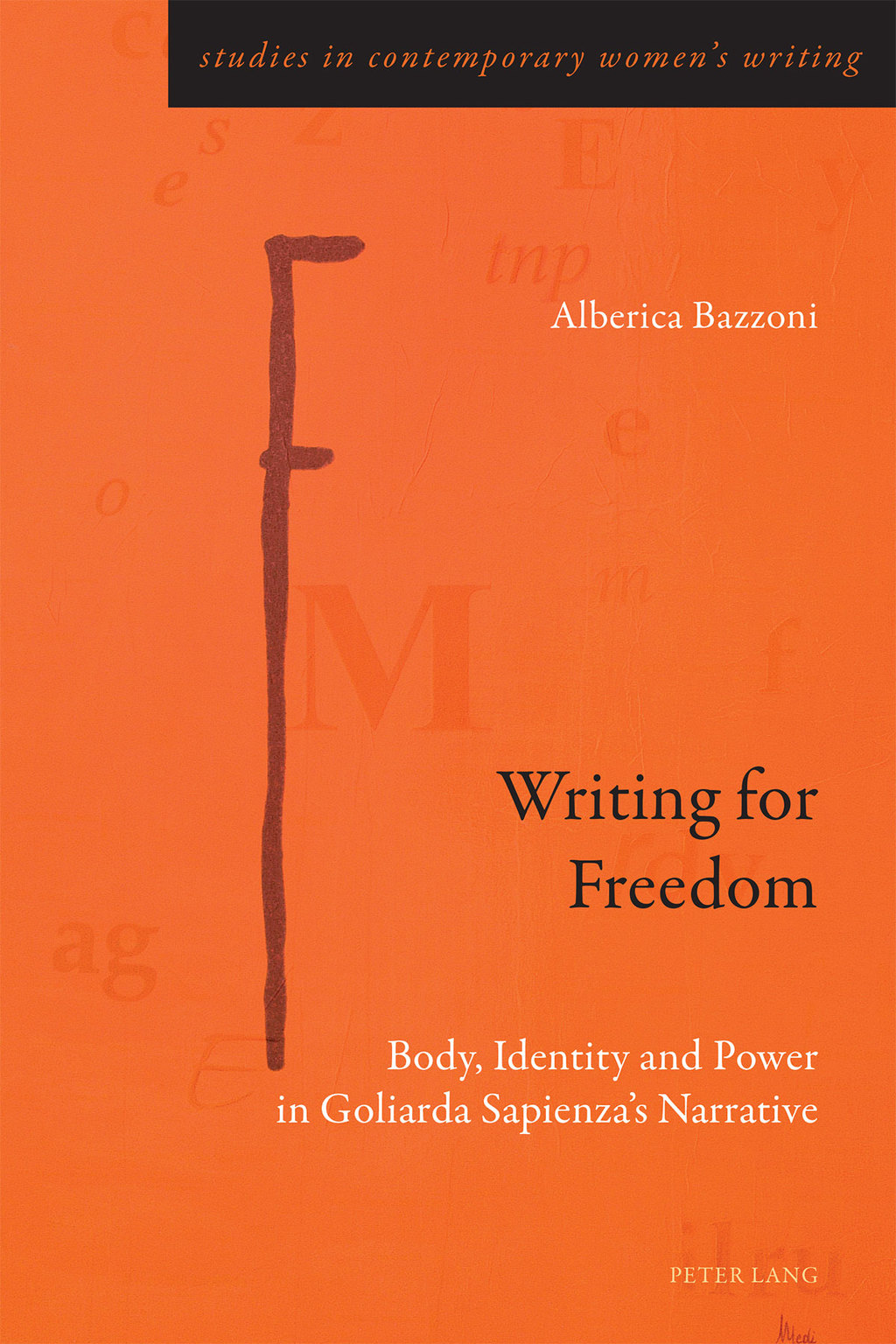 Writing for Freedom Body, Identity and Power in Goliarda Sapienza's Narrative 1st Edition â€“ PDF/EPUB Version Downloadable