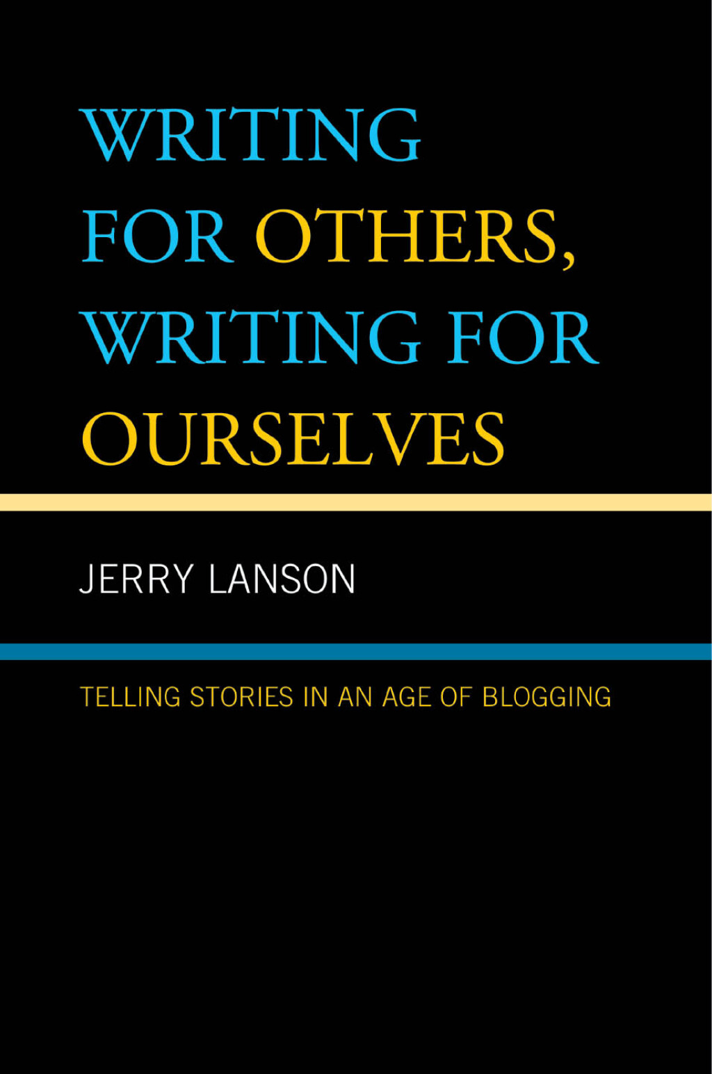 Writing for Others, Writing for Ourselves Telling Stories in an Age of Blogging 1st Edition â€“ PDF/EPUB Version Downloadable