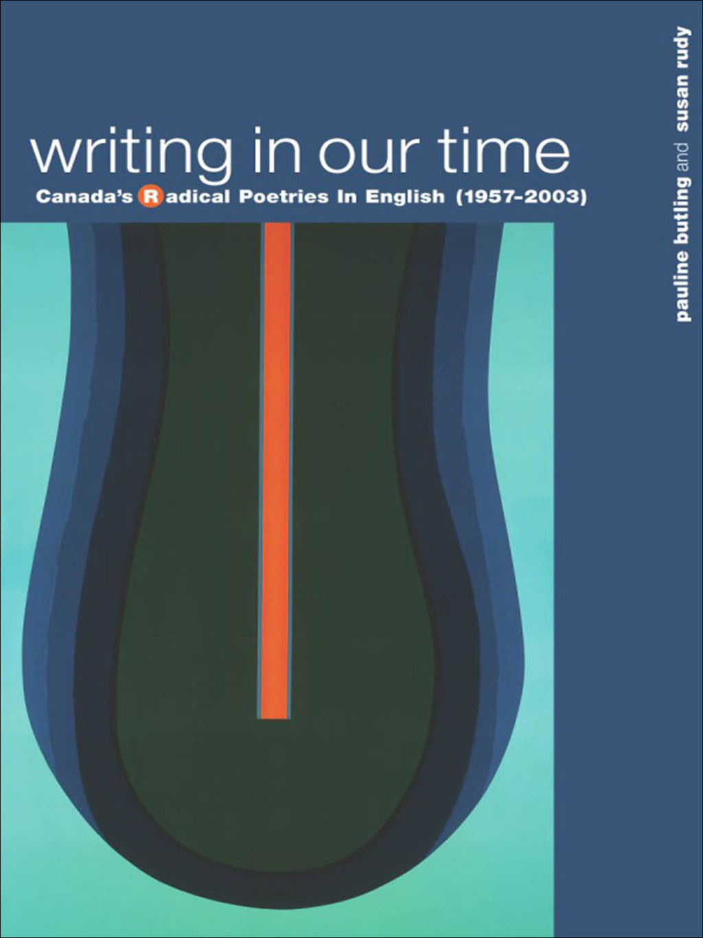 Writing in Our Time Canadaâ€™s Radical Poetries in English (1957-2003)  â€“ PDF/EPUB Version Downloadable