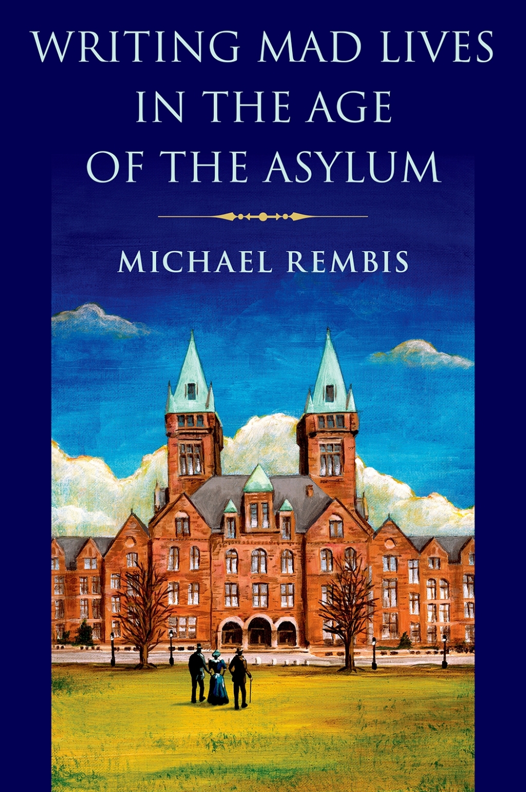 Writing Mad Lives in the Age of the Asylum 1st Edition - (PDF/EPUB Version)