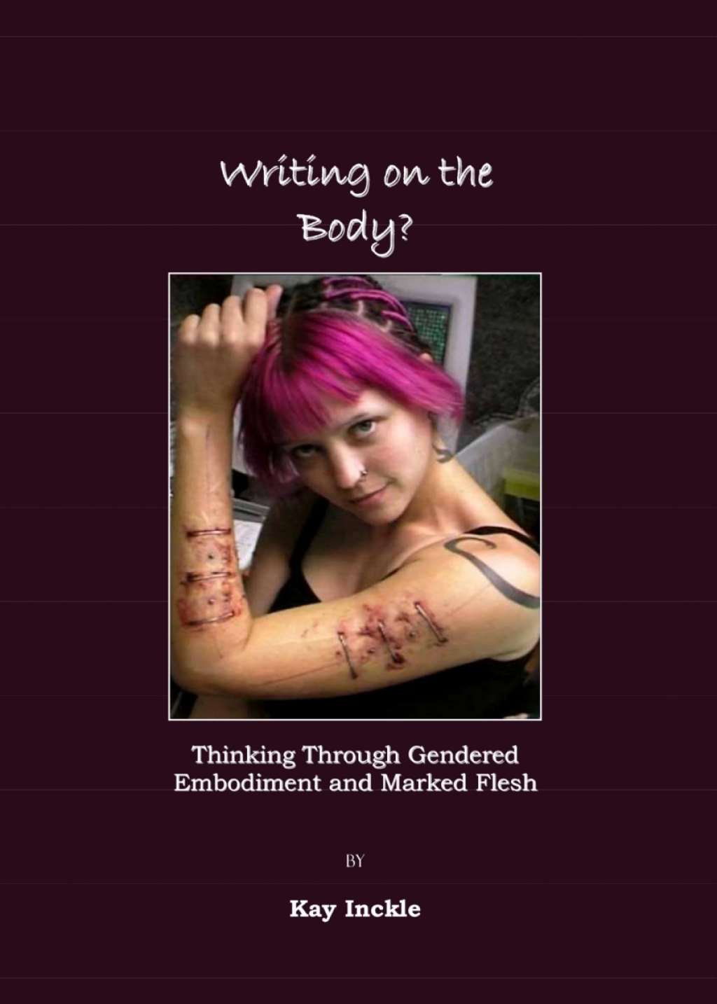 Writing on the Body? Thinking Through Gendered Embodiment and Marked Flesh 1st Edition â€“ PDF/EPUB Version Downloadable