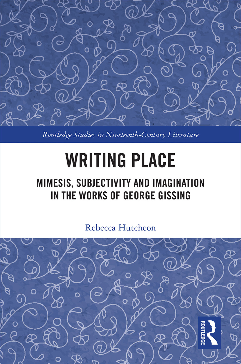 Writing Place Mimesis, Subjectivity and Imagination in the Works of George Gissing 1st Edition â€“ PDF/EPUB Version Downloadable