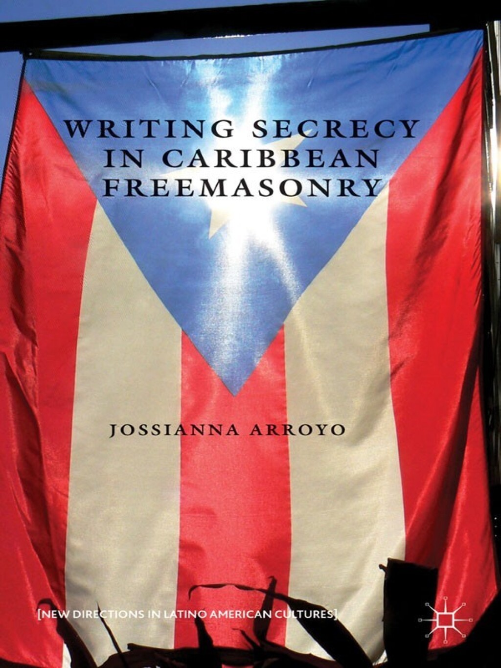 Writing Secrecy in Caribbean Freemasonry  â€“ PDF/EPUB Version Downloadable