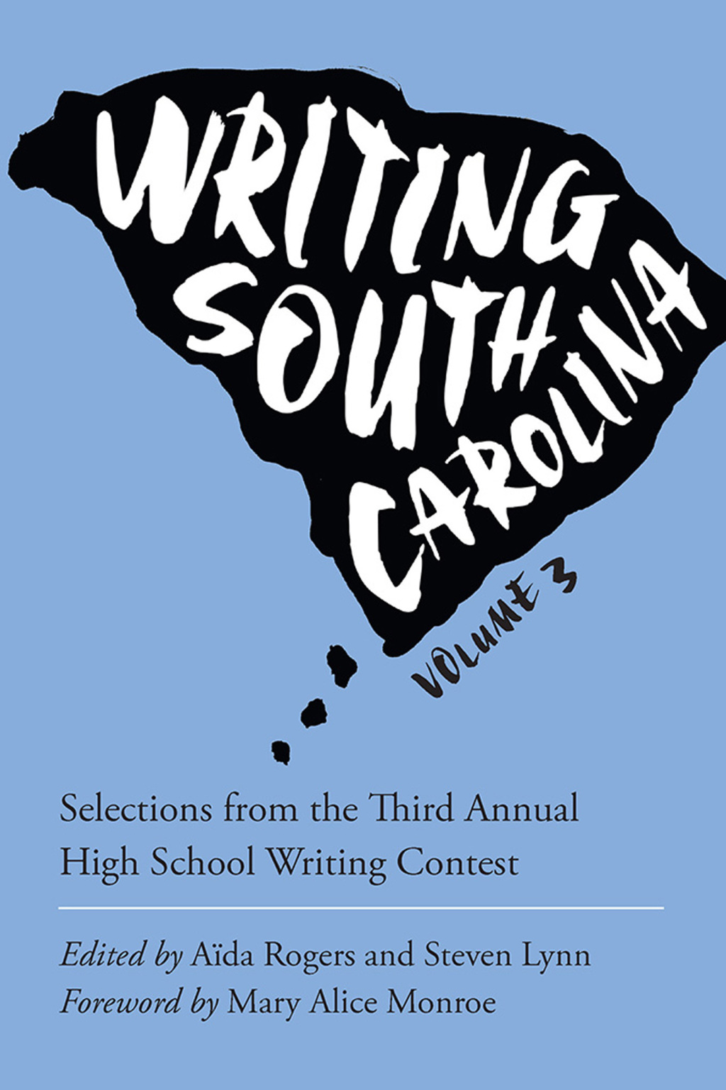Writing South Carolina Selections from the Third Annual High School Writing Contest - (PDF/EPUB Version)